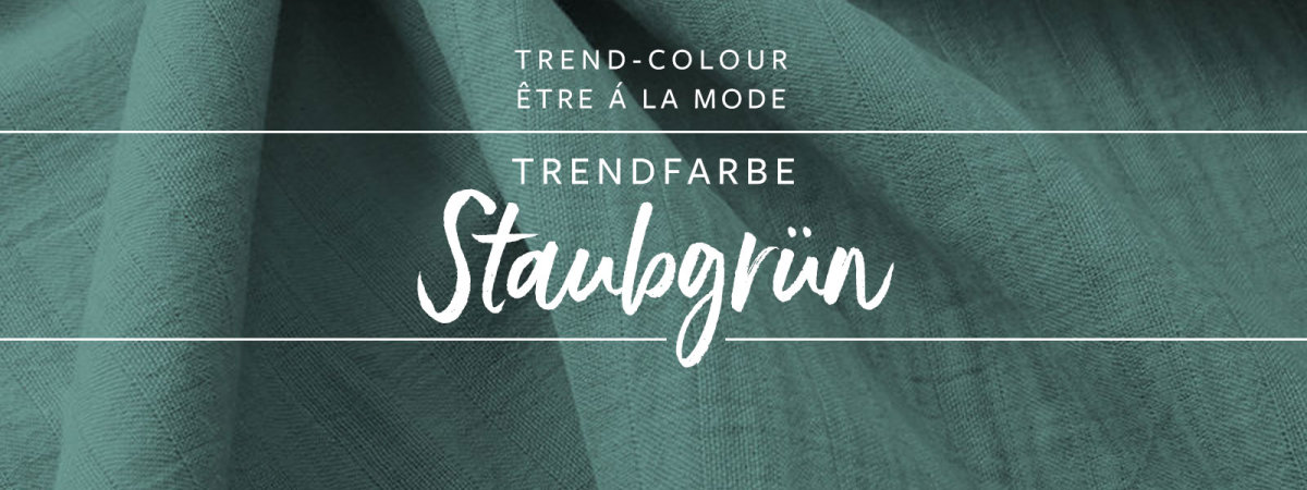 Trend Colour Staubgrün - Discover the trend colour Staubgrün at the Stoffonkel